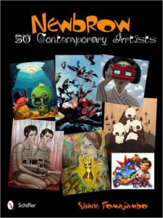 Newbrow: 50 Contemporary Artists by POMAJAMBO SHANE