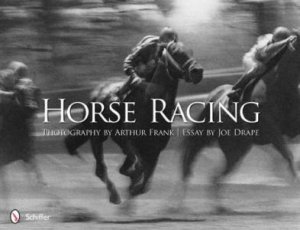 Horse Racing: Photography by Arthur Frank by EDITORS