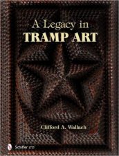 A Legacy in Tramp Art