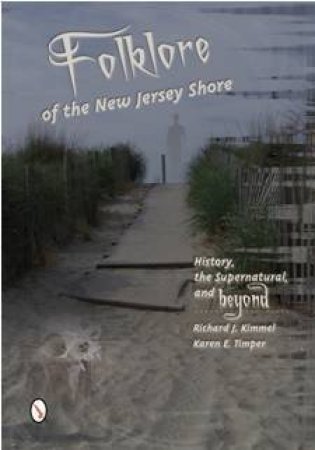Folklore of New Jersey Shore: History, the Supernatural, and Beyond by KIMMEL RICHARD J.