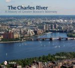 Charles River A History of Greater Btons Waterway