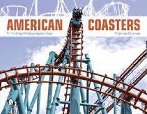 American Coasters: A Thrilling Photographic Ride by CRYMES THOMAS
