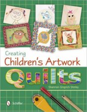Creating Childrens Artwork Quilts