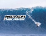 Puerto Ricos Surf Culture The Photography of Steve Fitzpatrick