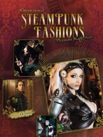 International Steampunk Fashions by LISA VICTORIANA LADY