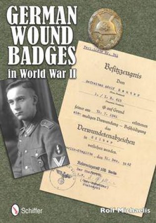German Wound Badges in World War II by MICHAELIS ROLF