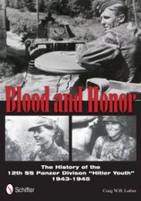 Blood and Honor The History of the 12th SS Panzer Division Hitler Youth