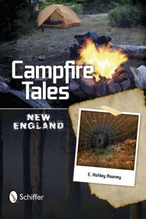 Campfire Tales: New England by ROONEY E. ASHLEY