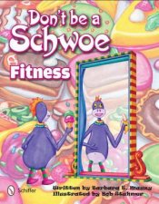 Dont Be a Schwoe Fitness