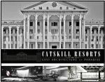 Catskill Resorts Lt Architecture of Paradise