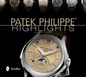 Patek Philippe Highlights by JAMES HERBERT