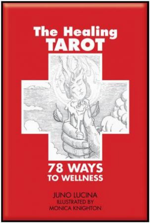 Healing Tarot: 78 Ways to Wellness by LUCINA JUNO