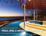International Award Winning Pools Spas and Water Environments IV