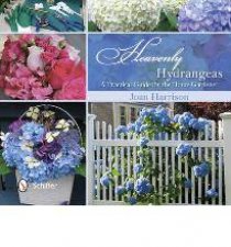 Heavenly Hydrangeas A Practical Guide for the Home Gardener