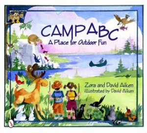 Camp ABC: A Place for Outdoor Fun by AIKEN ZORA
