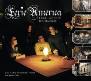 Eerie America: Travel Guide of the Macabre by VERNOR ERIC R.