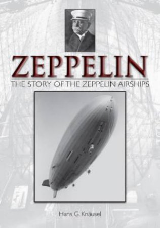 Zeppelin: Story of the Zeppelin Airships
