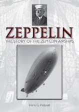 Zeppelin Story of the Zeppelin Airships