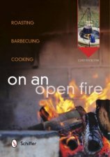 On an Open Fire Roasting Barbecuing Cooking