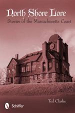 North Shore Lore Stories of the Massachusetts Coast