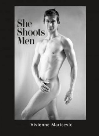 She Shoots Men by VIVIENNE MARICEVIC
