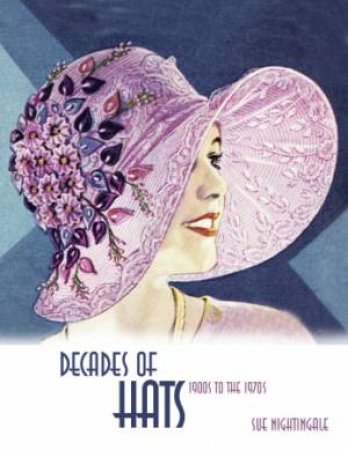 Decades of Hats: 1900s to the 1970s by NIGHTINGALE SUE