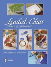 Leaded Glass Projects and Techniques