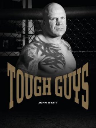 Tough Guys by WYATT JOHN