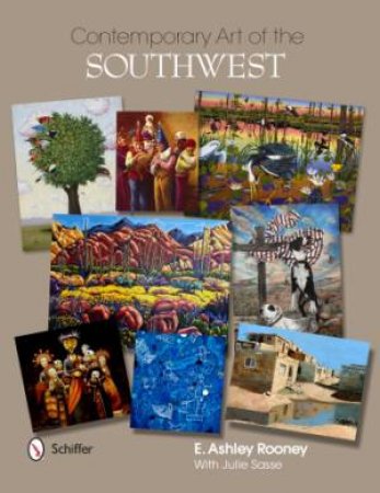 Contemporary Art of the Southwest by ROONEY E. ASHLEY