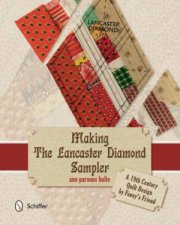 Making the Lancaster Diamond Sampler A 19th Century Quilt Design by Fannys Friend