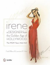 Irene A Designer from the Golden Age of Hollywood The MGM Years 194249