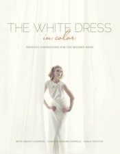 White Dress in Color Wedding Inspirations for the Modern Bride