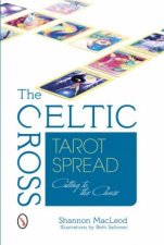 Celtic Crs Tarot Spread Cutting to the Chase