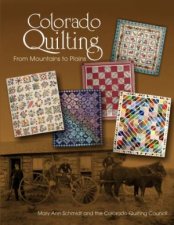 Colorado Quilting From Mountains to Plains