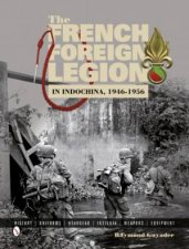French Foreign Legion in Indochina 19461956 History Uniforms Headgear Insignia Weapons Equipment