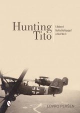 Hunting Tito A History of Nachtschlachtgruppe 7 in World War II