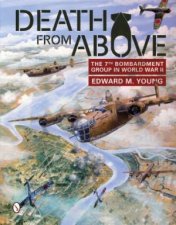Death from Above The 7th Bombardment Group in World War II