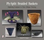 PlySplit Braided Baskets Exploring Sculpture in Plain Oblique Twining