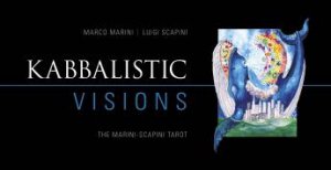Kabbalistic Visions: The Marini-Scapini Tarot by MARINI MARCO