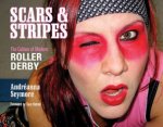 Scars and Stripes The Culture of Modern Roller Derby