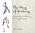 Way of Archery A 1637 Chinese Military Training Manual