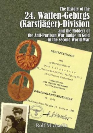 History of the 24. Waffen-Gebirgs Division by MICHAELIS ROLF