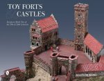 Toy Forts and Castles EureanMade Toys of the 19th and 20th Centuries