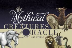Mythical Creatures Oracle by CYELE SKY