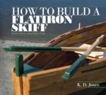 How to Build a Flatiron Skiff Simple Steps Using Basic Tools