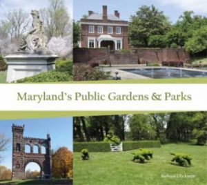 Maryland's Public Gardens and Parks by GLICKMAN BARBARA