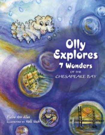 Olly Explores 7 Wonders of the Chesapeake Bay by ALLEN ANN