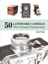 50 Landmark Cameras that Changed Photography
