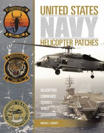 United States Navy Helicopter Patches by MICHAEL L. ROBERTS