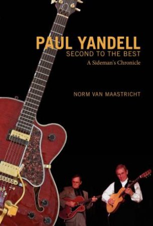 Paul Yandell, Second to the Best: A Sideman's Chronicle